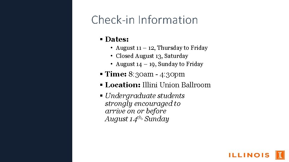 Check-in Information Dates: • August 11 – 12, Thursday to Friday • Closed August