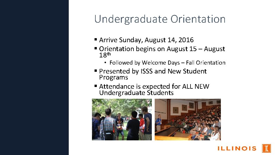 Undergraduate Orientation Arrive Sunday, August 14, 2016 Orientation begins on August 15 – August