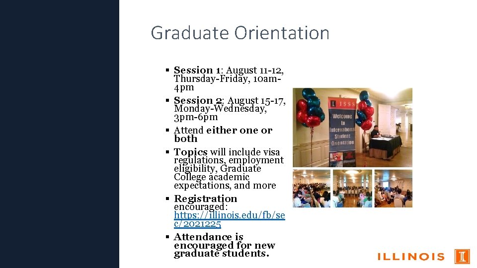 Graduate Orientation Session 1: August 11 -12, Thursday-Friday, 10 am 4 pm Session 2: