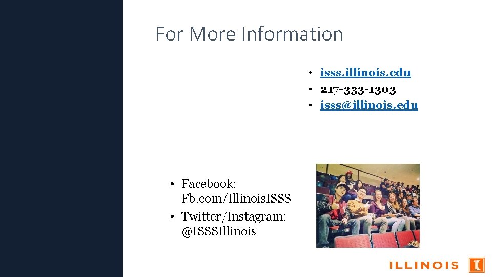 For More Information • isss. illinois. edu • 217 -333 -1303 • isss@illinois. edu
