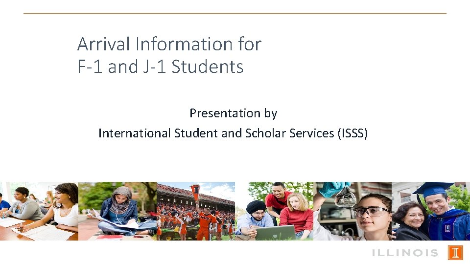 Arrival Information for F-1 and J-1 Students Presentation by International Student and Scholar Services