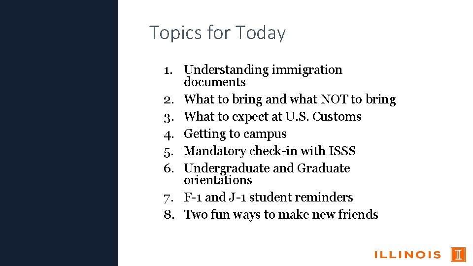 Topics for Today 1. Understanding immigration documents 2. What to bring and what NOT