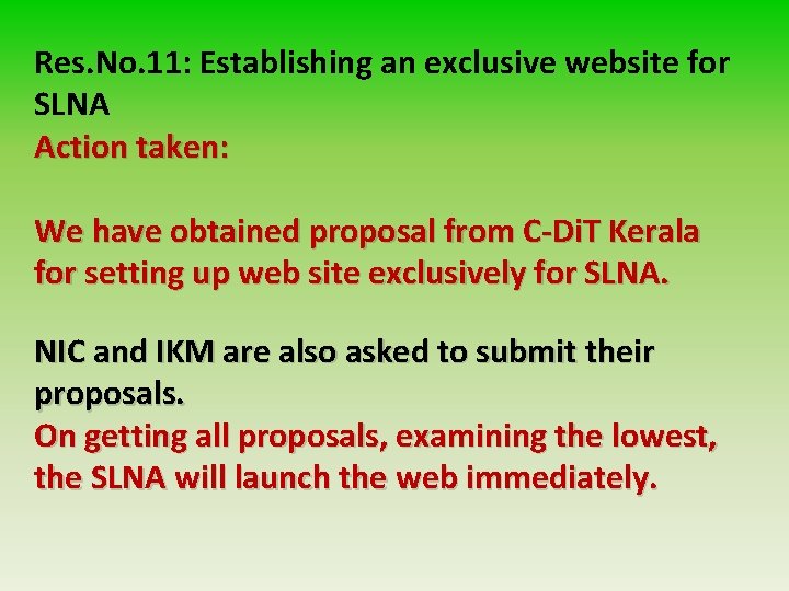 Res. No. 11: Establishing an exclusive website for SLNA Action taken: We have obtained