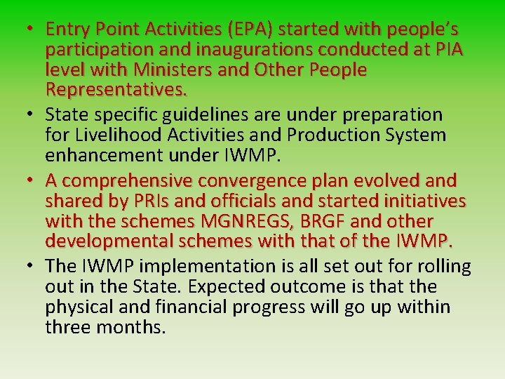  • Entry Point Activities (EPA) started with people’s participation and inaugurations conducted at