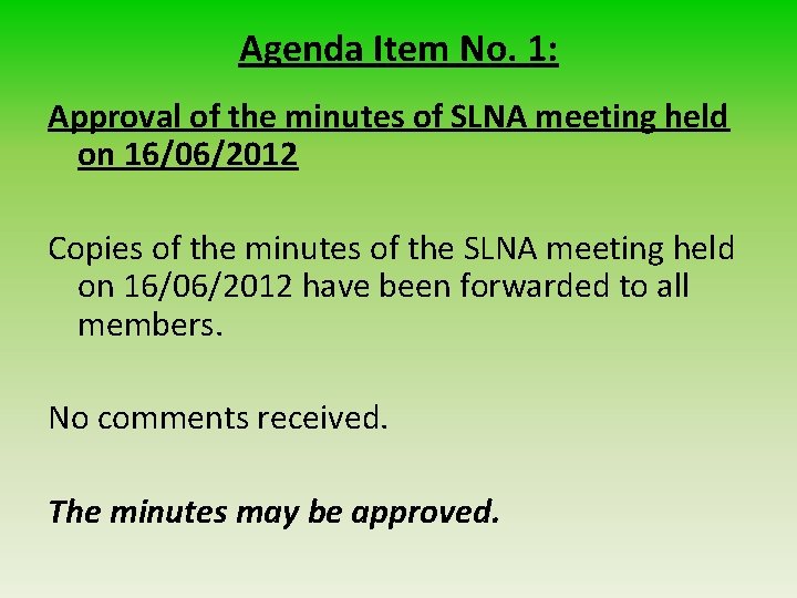 Agenda Item No. 1: Approval of the minutes of SLNA meeting held on 16/06/2012