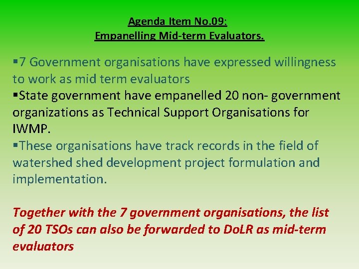  Agenda Item No. 09: Empanelling Mid-term Evaluators. § 7 Government organisations have expressed