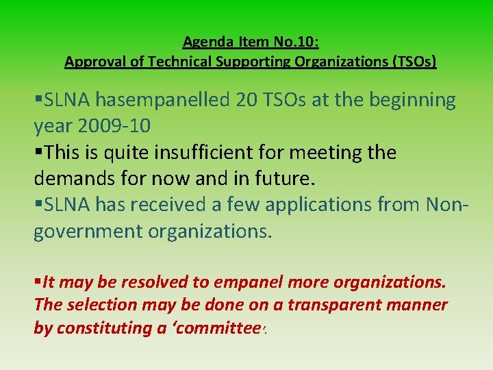 Agenda Item No. 10: Approval of Technical Supporting Organizations (TSOs) §SLNA hasempanelled 20 TSOs
