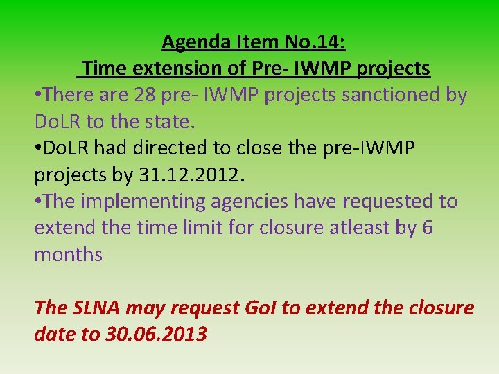 Agenda Item No. 14: Time extension of Pre- IWMP projects • There are 28