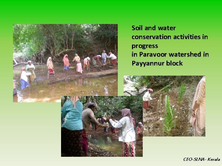 Soil and water conservation activities in progress in Paravoor watershed in Payyannur block CEO-SLNA-