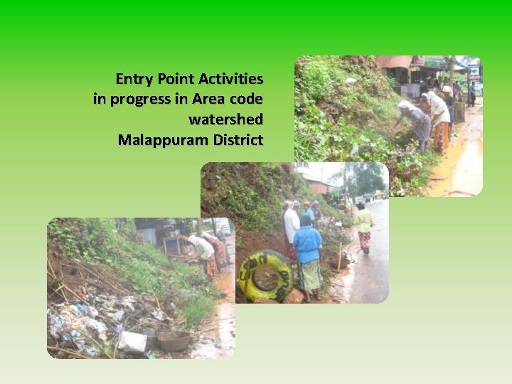 Entry Point Activities in progress in Area code watershed Malappuram District 