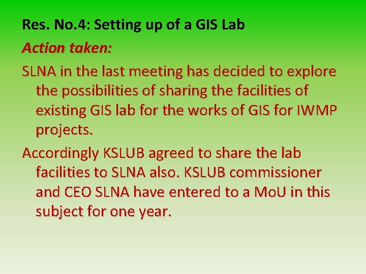 Res. No. 4: Setting up of a GIS Lab Action taken: SLNA in the