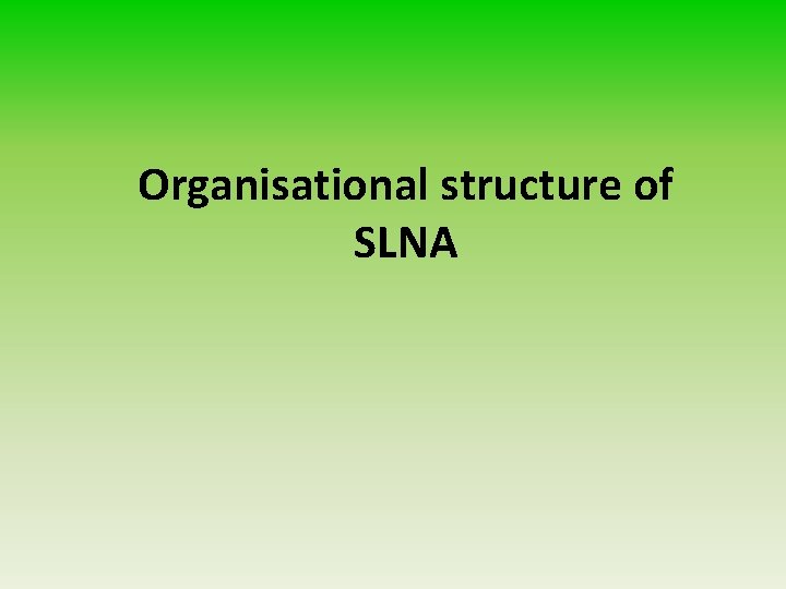 Organisational structure of SLNA 