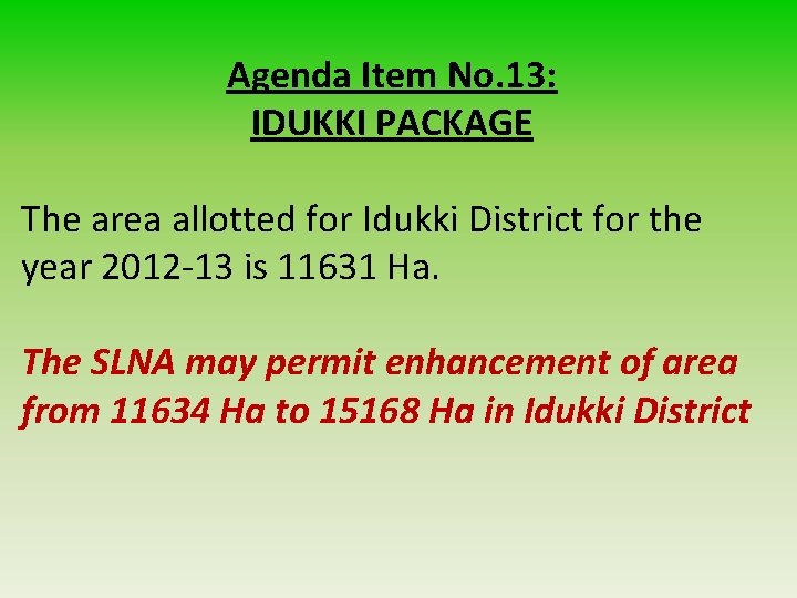 Agenda Item No. 13: IDUKKI PACKAGE The area allotted for Idukki District for the