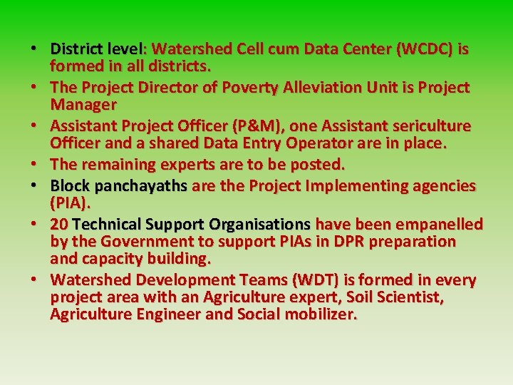  • District level: Watershed Cell cum Data Center (WCDC) is formed in all