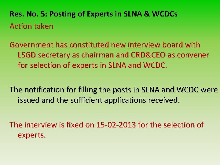 Res. No. 5: Posting of Experts in SLNA & WCDCs Action taken Government has