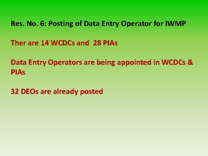 Res. No. 6: Posting of Data Entry Operator for IWMP Ther are 14 WCDCs