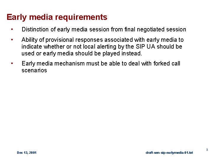 Early media requirements • Distinction of early media session from final negotiated session •