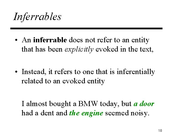 Inferrables • An inferrable does not refer to an entity that has been explicitly