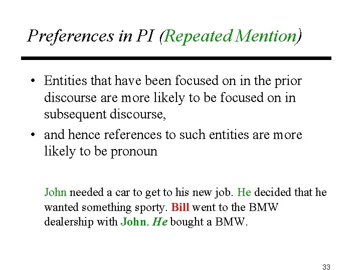 Preferences in PI (Repeated Mention) • Entities that have been focused on in the