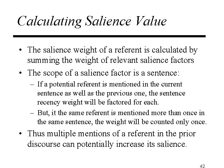 Calculating Salience Value • The salience weight of a referent is calculated by summing