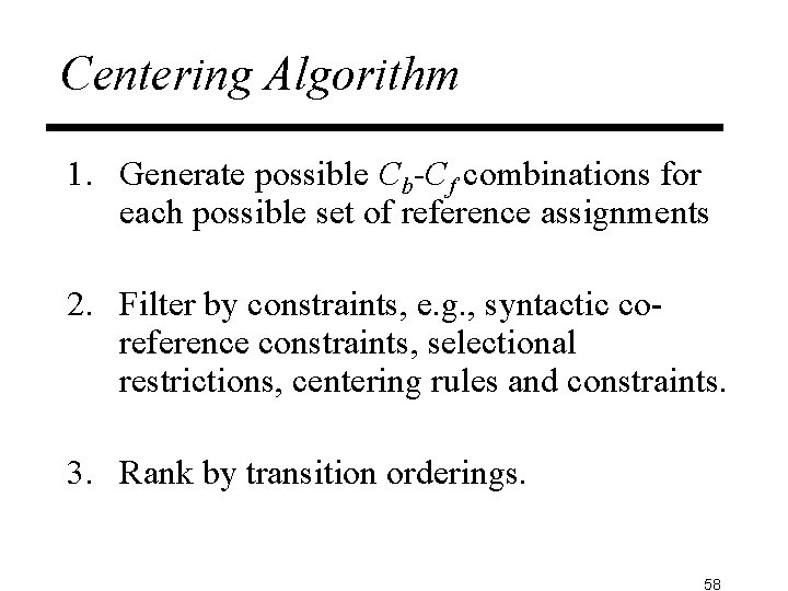 Centering Algorithm 1. Generate possible Cb-Cf combinations for each possible set of reference assignments