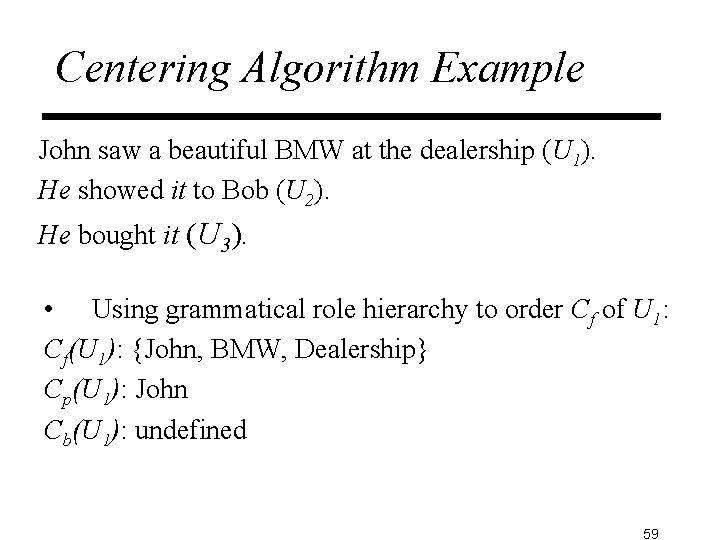 Centering Algorithm Example John saw a beautiful BMW at the dealership (U 1). He