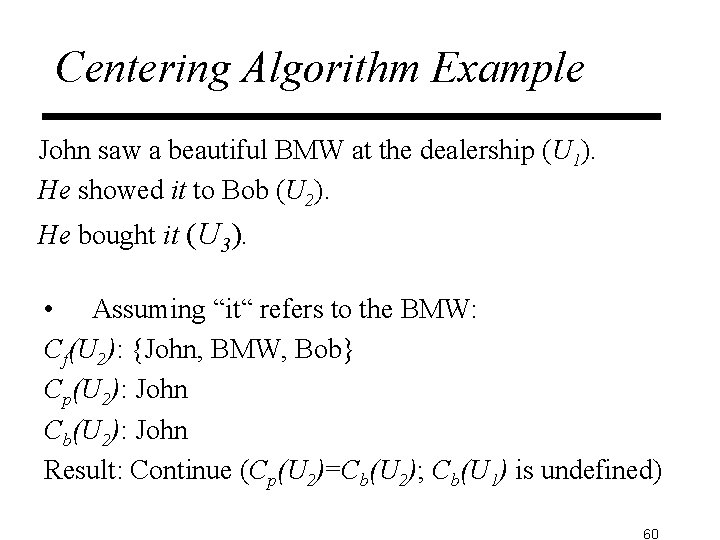 Centering Algorithm Example John saw a beautiful BMW at the dealership (U 1). He