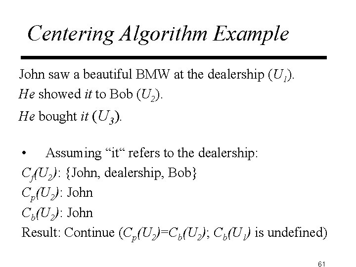 Centering Algorithm Example John saw a beautiful BMW at the dealership (U 1). He