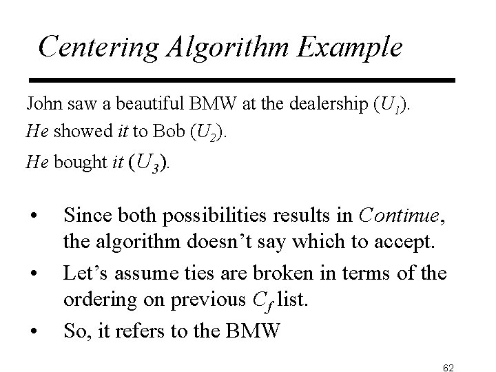 Centering Algorithm Example John saw a beautiful BMW at the dealership (U 1). He