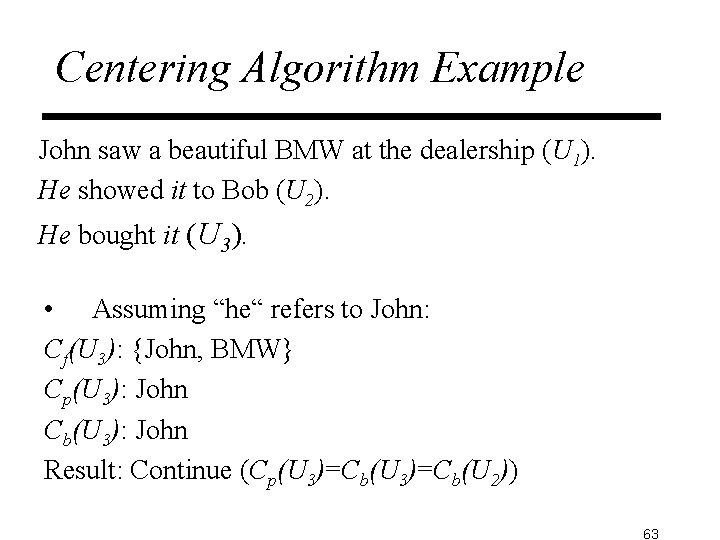 Centering Algorithm Example John saw a beautiful BMW at the dealership (U 1). He