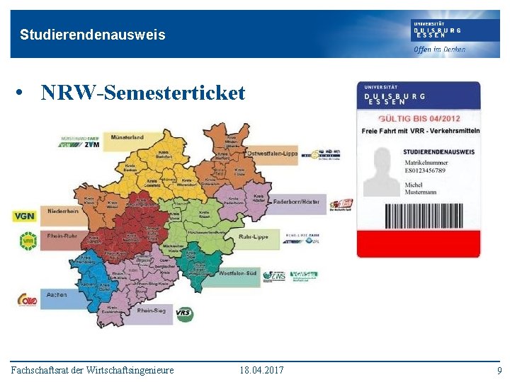 Studierendenausweis • NRW-Semesterticket Fachschaftsrat der Wirtschaftsingenieure 18. 04. 2017 9 