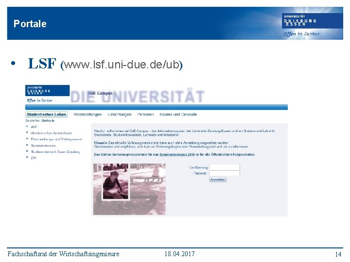 Portale • LSF (www. lsf. uni-due. de/ub) Fachschaftsrat der Wirtschaftsingenieure 18. 04. 2017 14