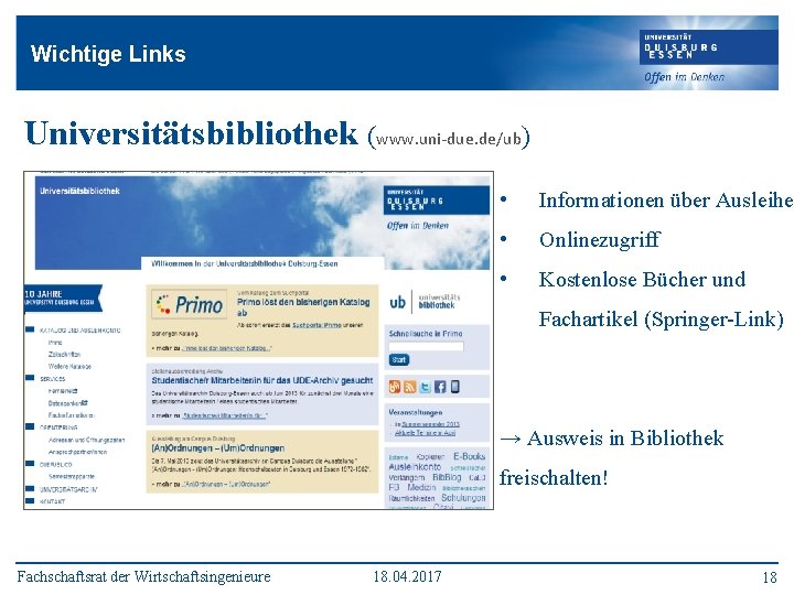 Wichtige Links Universitätsbibliothek (www. uni-due. de/ub) • Informationen über Ausleihe • Onlinezugriff • Kostenlose