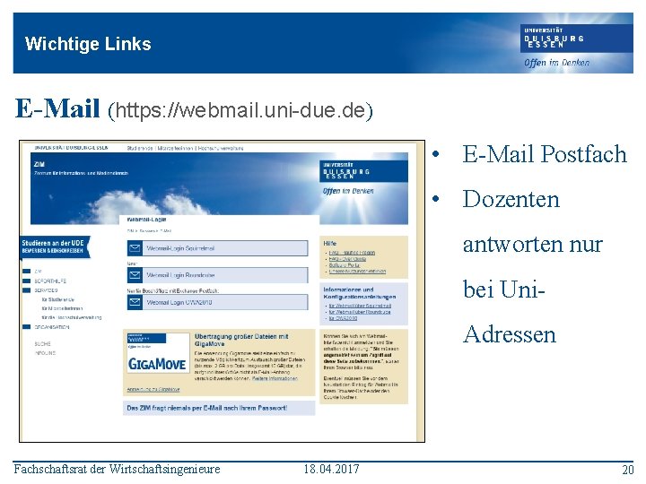 Wichtige Links E-Mail (https: //webmail. uni-due. de) • E-Mail Postfach • Dozenten antworten nur