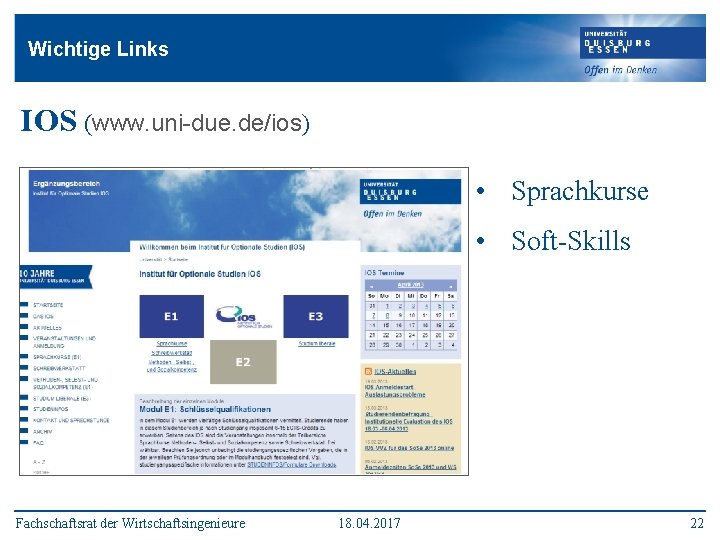 Wichtige Links IOS (www. uni-due. de/ios) • Sprachkurse • Soft-Skills Fachschaftsrat der Wirtschaftsingenieure 18.