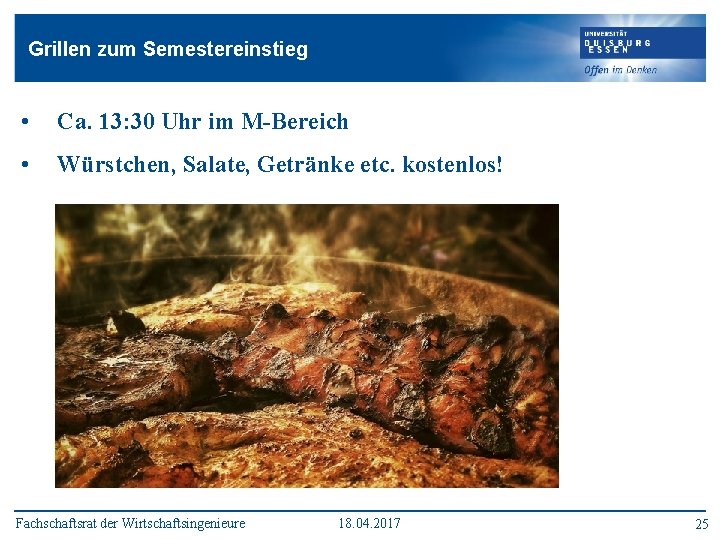Grillen zum Semestereinstieg • Ca. 13: 30 Uhr im M-Bereich • Würstchen, Salate, Getränke