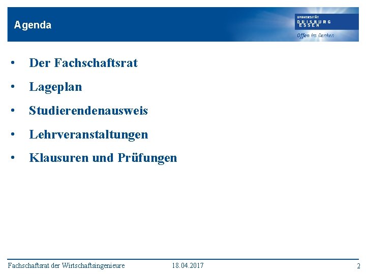 Agenda • Der Fachschaftsrat • Lageplan • Studierendenausweis • Lehrveranstaltungen • Klausuren und Prüfungen