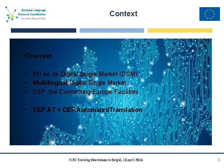 Context Concreet • EU en de Digital Single Market (DSM) • Multilingual Digital Single