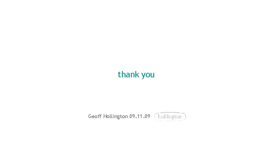 thank you Geoff Hollington 09. 11. 09 thank you Geoff Hollington 09. 11. 09