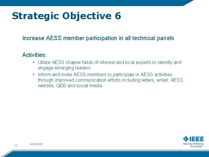 Strategic Objective 6 Increase AESS member participation in all technical panels Activities: • Utilize