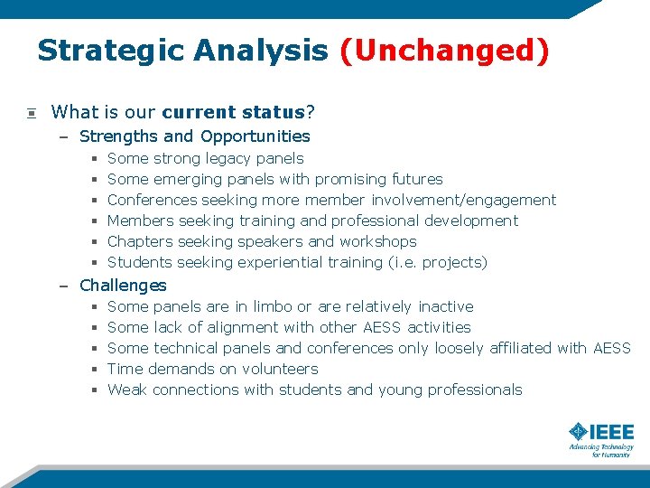 Strategic Analysis (Unchanged) What is our current status? – Strengths and Opportunities § § Strategic Analysis (Unchanged) What is our current status? – Strengths and Opportunities § §
