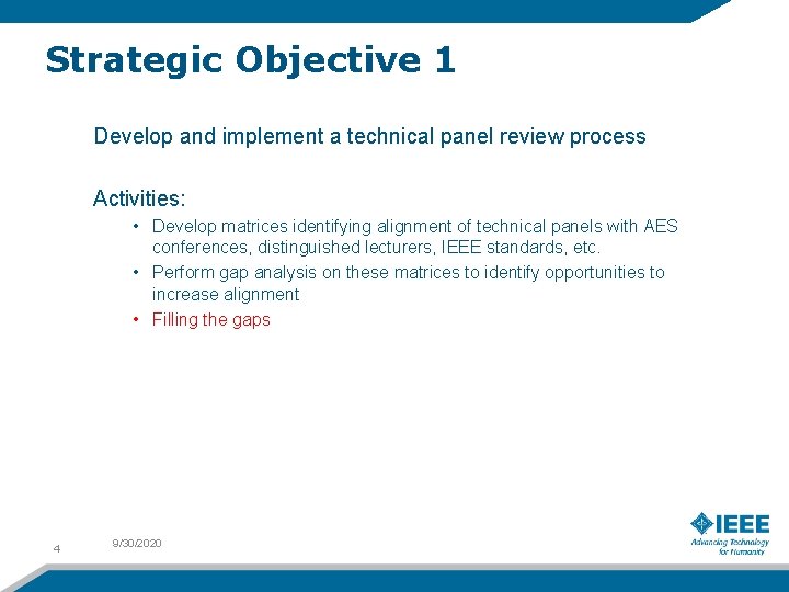 Strategic Objective 1 Develop and implement a technical panel review process Activities: • Develop