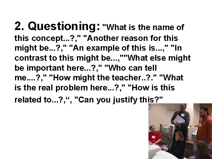 2. Questioning: "What is the name of this concept. . . ? , "