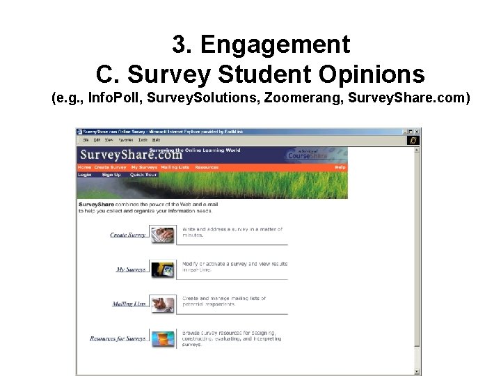 3. Engagement C. Survey Student Opinions (e. g. , Info. Poll, Survey. Solutions, Zoomerang,