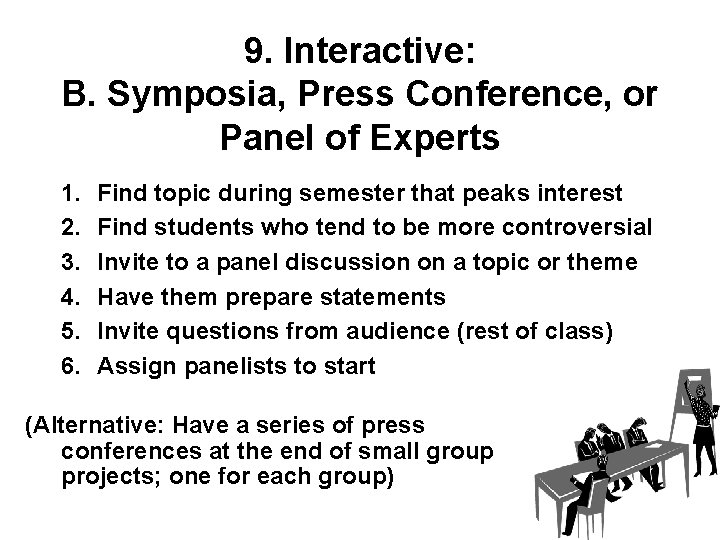 9. Interactive: B. Symposia, Press Conference, or Panel of Experts 1. 2. 3. 4.