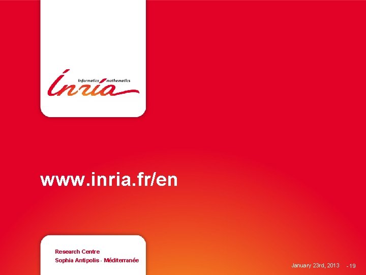 A research centre in Euroregion with an international influence www. inria. fr/en Research Centre