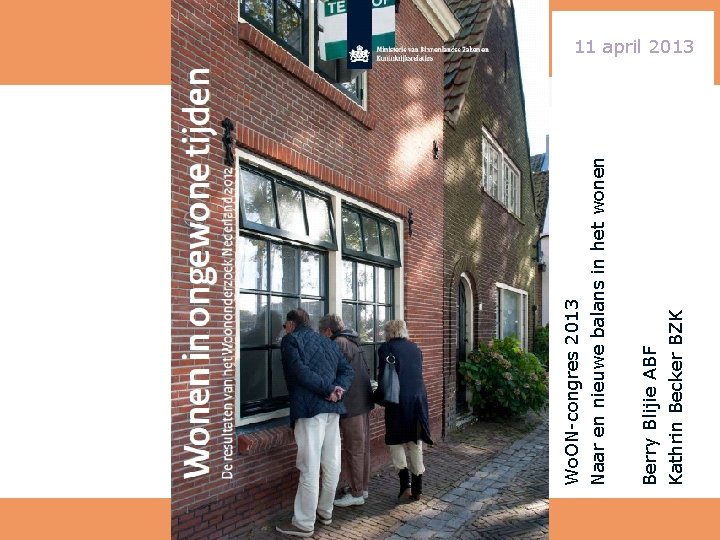 Berry Blijie ABF Kathrin Becker BZK Wo. ON-congres 2013 Naar en nieuwe balans in