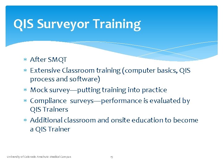 QIS Surveyor Training After SMQT Extensive Classroom training (computer basics, QIS process and software)