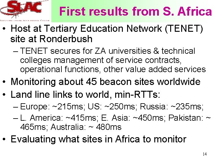 First results from S. Africa • Host at Tertiary Education Network (TENET) site at
