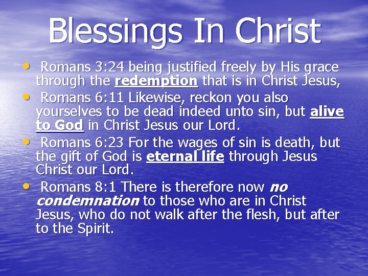 Blessings In Christ • Romans 3: 24 being justified freely by His grace •